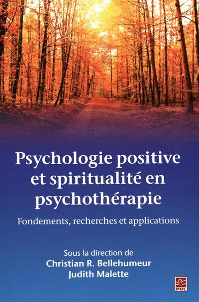 Psychologie positive et spiritualité en psychothérapie: fondements, recherches et applications