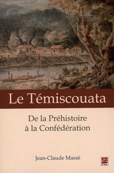 Front cover_Le Témiscouata et son Portage : de la Préhistoire à la Confédération