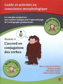 Front cover_Module 4 : L'accord en conjugaison des verbes : les morpho-aventuriers, une aventure ludique pour l'apprentissage de l'orthographe grammaticale.