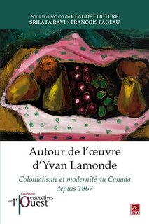 Front cover_Autour de l'oeuvre d'Yvan Lamonde : colonialisme et modernité au Canada depuis 1867