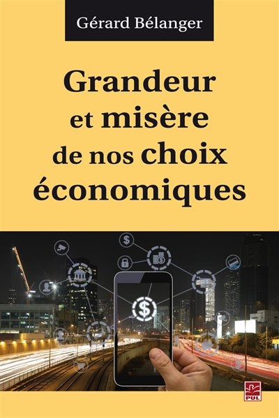 Couverture_Grandeur et mis&egrave;re de nos choix &eacute;conomiques