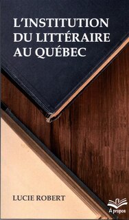 Front cover_L' institution du littéraire au Québec