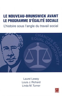 Le Nouveau-Brunswick avant le programme d'égalité sociale: l'histoire sous l'angle du travail social