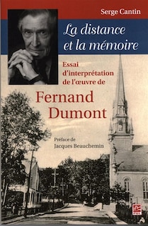 Couverture_La distance et la mémoire : essai d'interprétation de l'oeuvre de Fernand Dumont