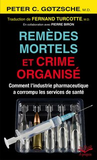 Couverture_Remèdes mortels et crime organisé : comment l'industrie pharmaceutique a corrompu les services de santé