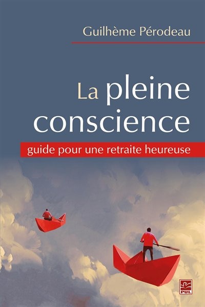 Front cover_La pleine conscience : guide pour une retraite heureuse