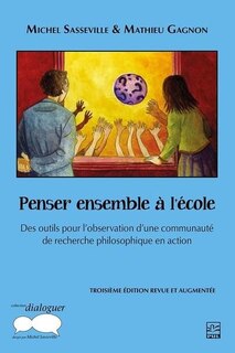 Front cover_Penser ensemble à l'école : Des outils pour l’observation d’une communauté de recherche philosophique en action