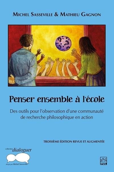 Front cover_Penser ensemble à l'école : Des outils pour l’observation d’une communauté de recherche philosophique en action