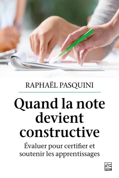 Couverture_Quand la note devient constructive : évaluer pour certifier et soutenir les apprentissages