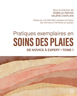 Front cover_Pratiques exemplaires en soins des plaies. Tome 1 : De novice à expert