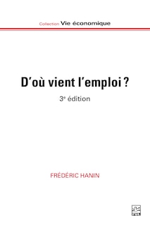 Front cover_D’où vient l’emploi ? : Marché, État, action collective et mobilisations