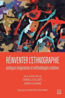 Couverture_Réinventer l'ethnographie : pratiques imaginatives et méthodologies créatives