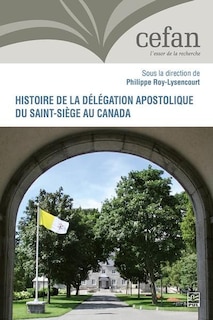 Couverture_Histoire de la délégation apostolique du Saint-Siège au Canada