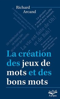 Front cover_La Création Des Jeux De Mots Et Des Bons Mots