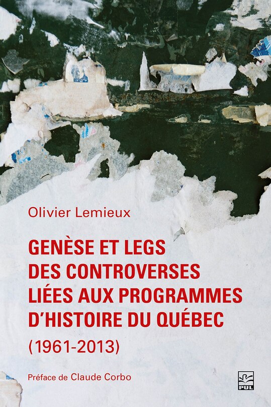 Couverture_Genèse et legs des controverses liées aux programmes d’histoire du Québec (1961-2013)