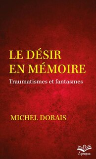 Couverture_Le désir en mémoire