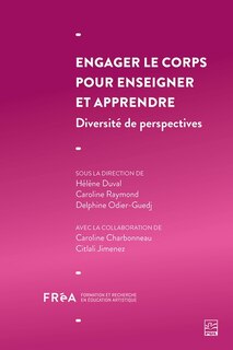 Couverture_Engager le corps pour enseigner et apprendre : Diversité de perspectives