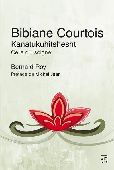 Front cover_Bibiane Courtois. Kanatukuhitshesht  : celle qui soigne