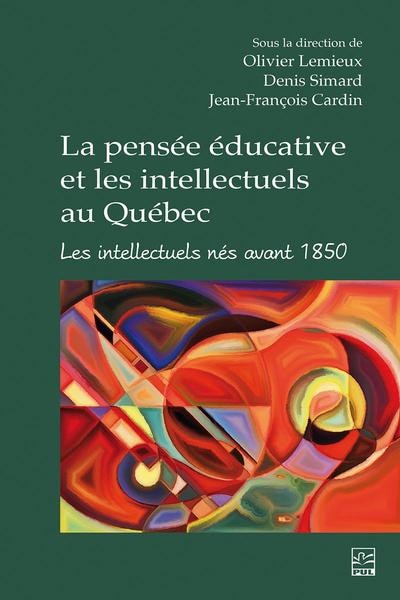Couverture_La pens&eacute;e &eacute;ducative et les intellectuels au Qu&eacute;bec