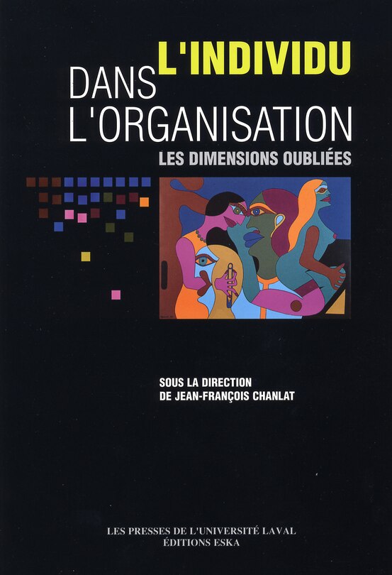 L' Individu dans l'organisation: les dimensions oubliées