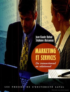 Marketing et services: du transactionnel au relationnel