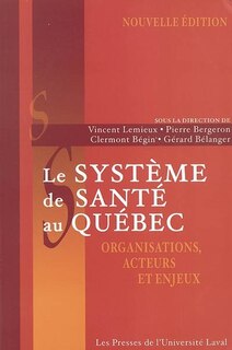 Couverture_Le Système de santé au Québec : organisations...