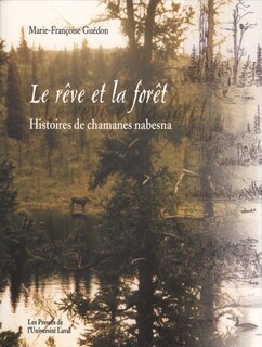 Couverture_Le rêve et la forêt : histoires de chamanes nabesna