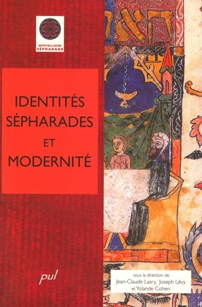 Identités sépharades et modernité: Institut de la culture sépharade, actes du colloque
