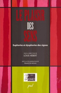 Le plaisir des sens: euphories et dysphories des signes