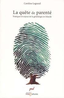 Front cover_La quête de parenté : pratiques et enjeux de la généalogie en Irlande