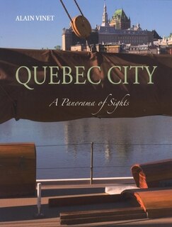 Quebec city: a panorama of sights