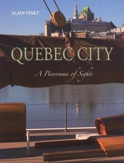 Quebec city: a panorama of sights
