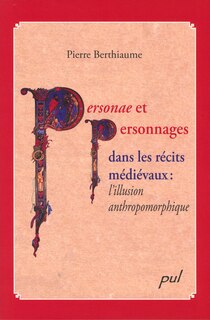 Personae et personnages dans les récits médiévaux: l'illusion anthropomorphique