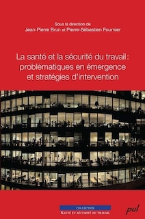 Front cover_La santé et la sécurité du travail : problématiques en émergence et stratégies d'intervention