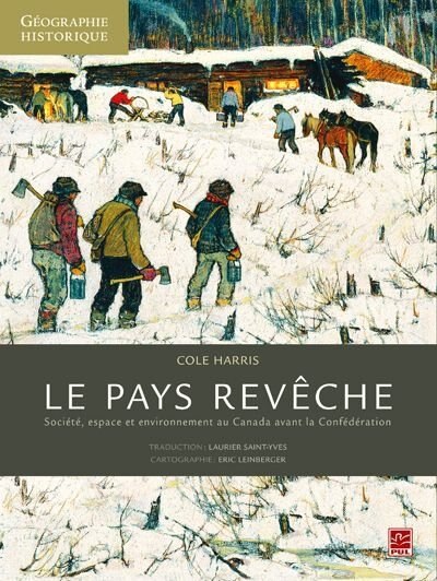 Front cover_Le pays revêche : société, espace et environnement au Canada avant la Confédération