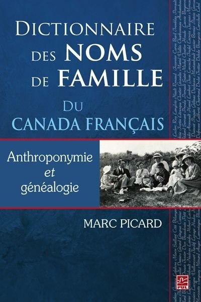 Couverture_Dictionnaire des noms de famille du Canada français : anthroponymie et généalogie