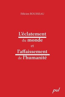 Front cover_L'&eacute;clatement du monde et l'affaissement de l'humanit&eacute;