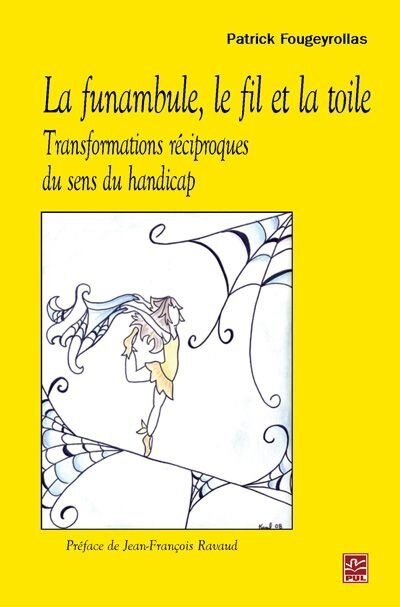 Couverture_La funambule, le fil et la toile : transformations réciproques du sens du handicap