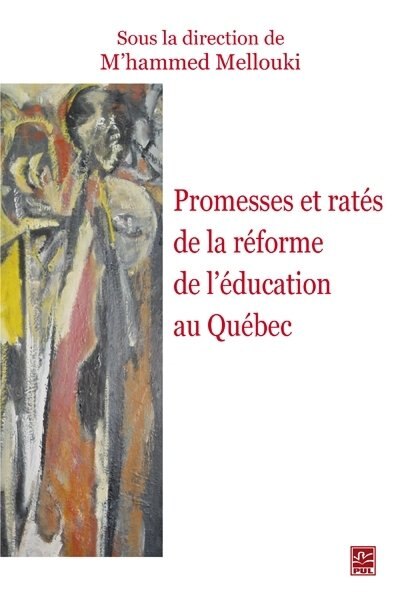 Front cover_Promesses et rat&eacute;s de la r&eacute;forme de l'&eacute;ducation au Qu&eacute;bec