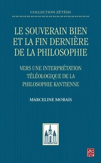Front cover_Le souverain bien et la fin dernière de la philosophie : vers une interprétation téléologique de la philosophie kantienne