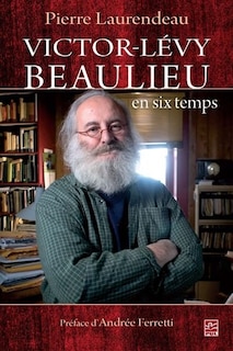 Front cover_Victor-Lévy Beaulieu en six temps : l'espace d'une oeuvre : de la ténèbre à la lumière
