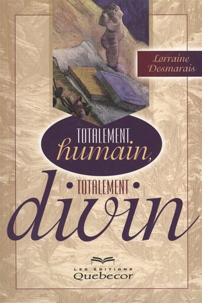 Totalement humain, totalement divin