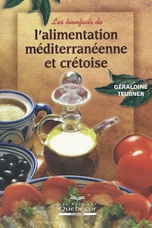Front cover_Les Bienfaits de l'alimentation méditerranéenne et crétoise