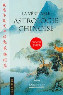 Véritable astrologie chinoise (La) - 2e édition