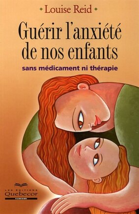 Guérir l'anxiété de nos enfants