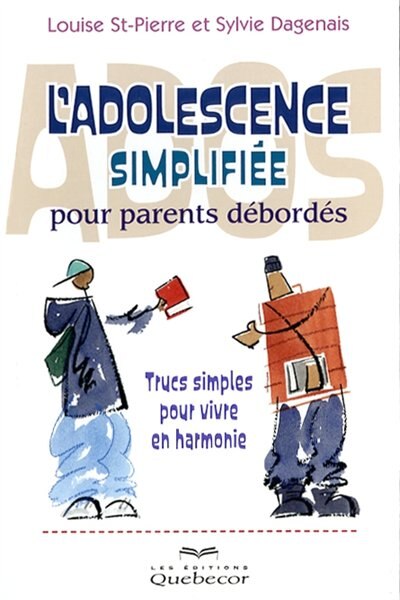 Front cover_L'adolescence simplifiée pour parents débordés : trucs simples pour vivre en harmonie