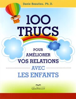 Couverture_100 trucs pour am&eacute;liorer vos relations avec les enfants
