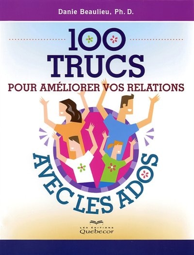 Front cover_100 trucs pour am&eacute;liorer vos relations avec les ados