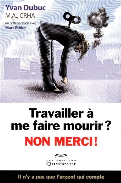 TRAVAILLER A ME FAIRE MOURIR? NON MERCI!