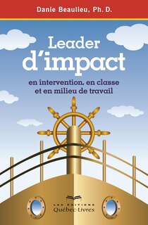 Leader d'impact: en intervention, en classe et en milieu de travail